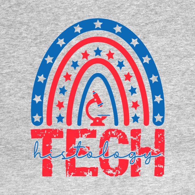 4th of july All American Histology Tech Patriotic Histology Technician Apparel by drag is art